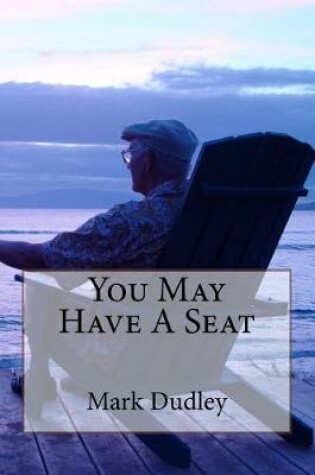 Cover of You May Have A Seat