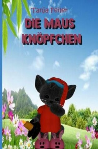 Cover of Die Maus Knoepfchen