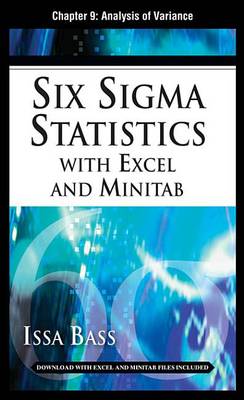 Book cover for Six SIGMA Statistics with Excel and Minitab, Chapter 9 - Analysis of Variance