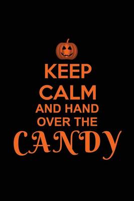 Book cover for Keep Calm & Hand Over The Candy