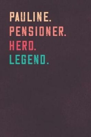 Cover of Pauline. Pensioner. Hero. Legend.