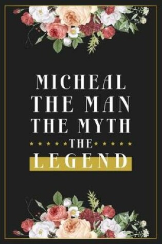 Cover of Micheal The Man The Myth The Legend