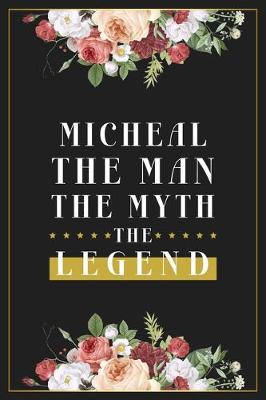 Book cover for Micheal The Man The Myth The Legend