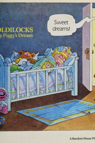 Cover of Jim Henson Presents Goldilocks, Baby Piggy's Dream Starring the Muppet Babies