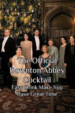 Cover of The Official Downton Abbey Cocktail