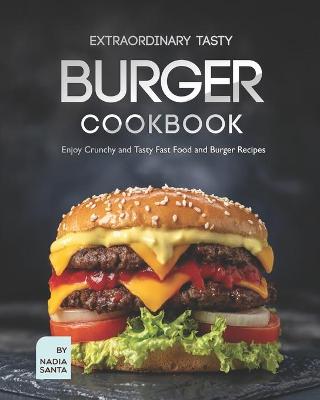 Book cover for Extraordinary Tasty Burger Cookbook