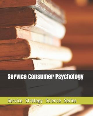 Book cover for Service Consumer Psychology