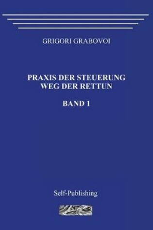 Cover of Praxis Der Steuerung. Weg Der Rettun. Band 1.