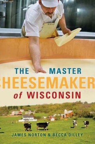 Cover of The Master Cheesemakers of Wisconsin