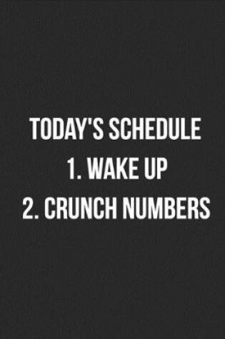 Cover of Today's Schedule 1. Wake Up 2. Crunch Numbers