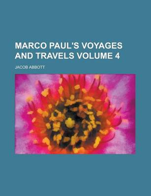 Book cover for Marco Paul's Voyages and Travels Volume 4