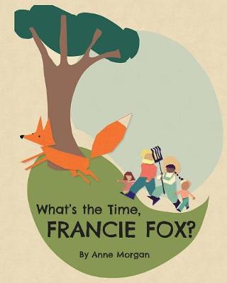 Book cover for What's the Time, Francie Fox?