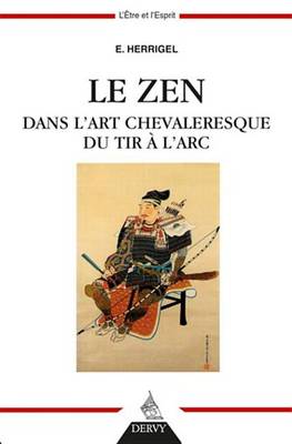 Book cover for Le Zen Dans L'Art Chevaleresque Du Tir A L'Arc