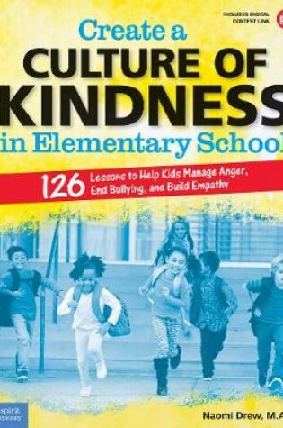 Cover of Create a Culture of Kindness in Elementary School