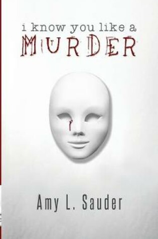 Cover of I Know You Like a Murder