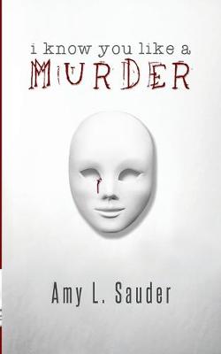 Book cover for I Know You Like a Murder