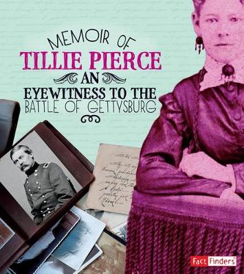 Book cover for Memoir of Tillie Pierce: an Eyewitness to the Battle of Gettysburg (First-Person Histories)