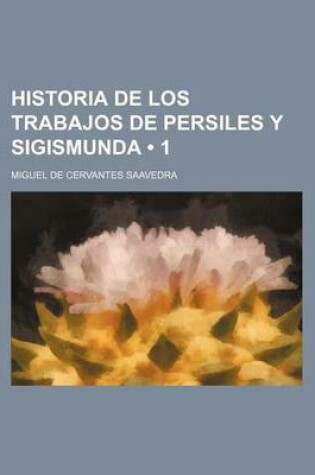 Cover of Historia de Los Trabajos de Persiles y Sigismunda (1)