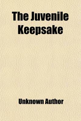 Book cover for The Juvenile Keepsake