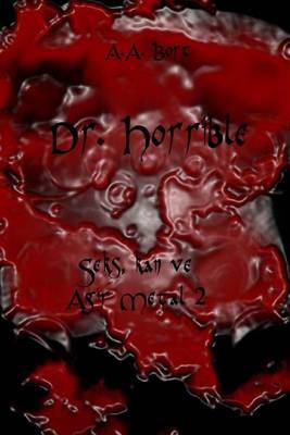 Book cover for Dr. Horrible Seks, Kan Ve Agir Metal 2