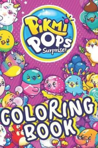 Cover of Pikmi Pops Surprise! Coloring Book