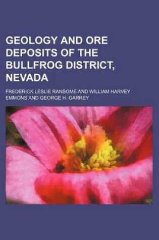 Cover of Geology and Ore Deposits of the Bullfrog District, Nevada