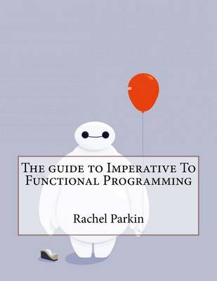 Book cover for The Guide to Imperative to Functional Programming