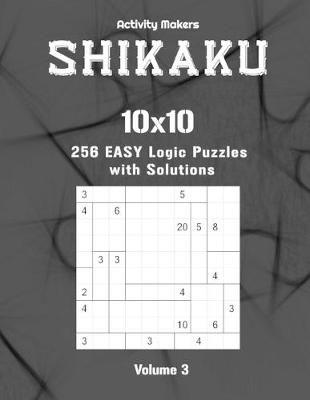 Book cover for SHIKAKU - 10x10 - 256 Easy Logic Puzzles with Solutions - Volume 3