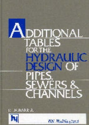 Book cover for Additional Tables for Hydraulic Design of Pipes, Sewers and Channels, 6th edition