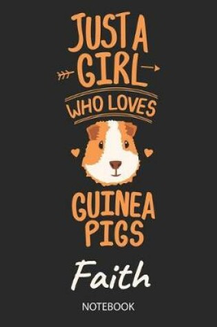 Cover of Just A Girl Who Loves Guinea Pigs - Faith - Notebook