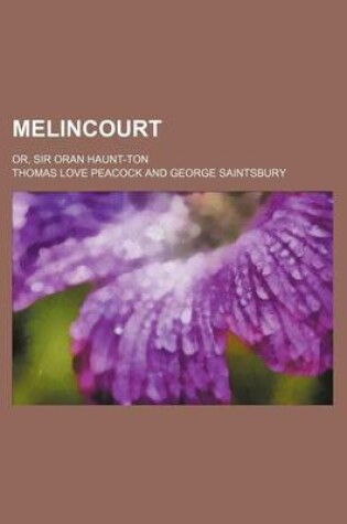Cover of Melincourt; Or, Sir Oran Haunt-Ton