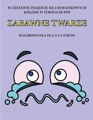 Cover of Kolorowanka dla 4-5-latków (Zabawne Twarze)