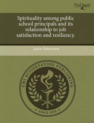 Book cover for Spirituality Among Public School Principals and Its Relationship to Job Satisfaction and Resiliency