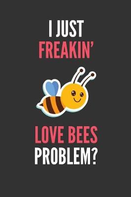 Book cover for I Just Freakin' Love Bees