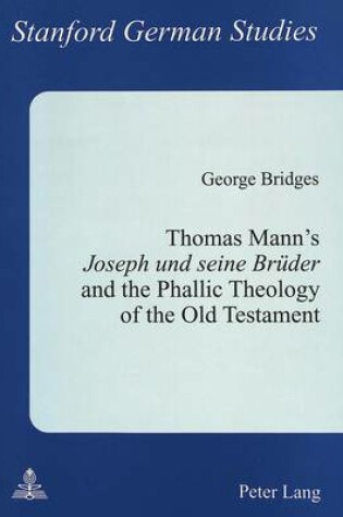 Cover of Thomas Mann's "Joseph und Seine Bruder" and the Phallic Theology of the Old Testament