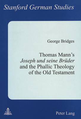 Cover of Thomas Mann's "Joseph und Seine Bruder" and the Phallic Theology of the Old Testament