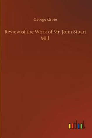 Cover of Review of the Work of Mr. John Stuart Mill