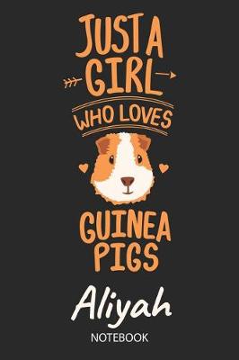 Book cover for Just A Girl Who Loves Guinea Pigs - Aliyah - Notebook