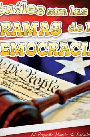 Cover of Cuales Son Las Ramas de La Democracia? (What Are the Branches of Democracy?)
