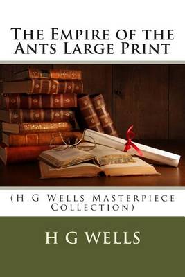 Book cover for The Empire of the Ants Large Print