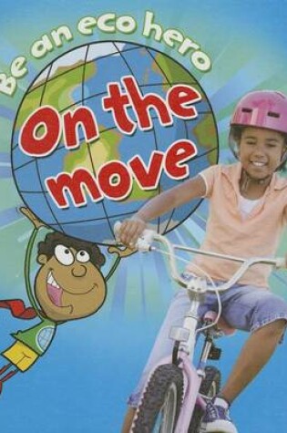 Cover of Be an Eco Hero on the Move