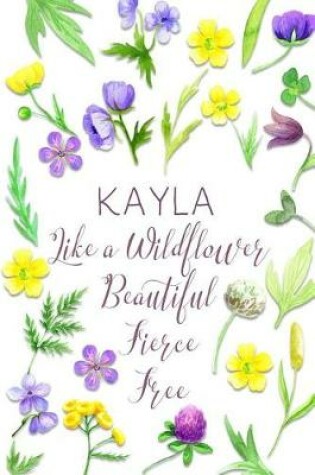 Cover of Kayla Like a Wildflower Beautiful Fierce Free