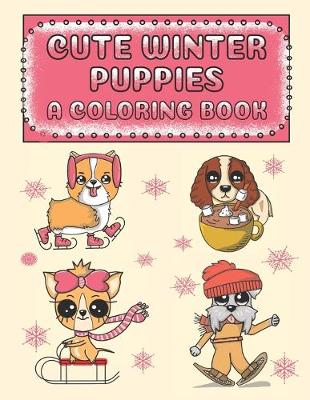 Book cover for Cute Winter Puppies A Coloring Book