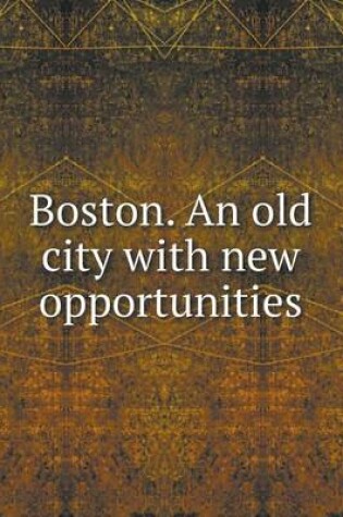 Cover of Boston. An old city with new opportunities