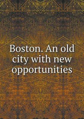 Book cover for Boston. An old city with new opportunities