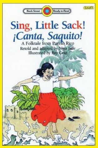 Cover of Sing, Little Sack! ¡Canta, Saquito!-A Folktale from Puerto Rico