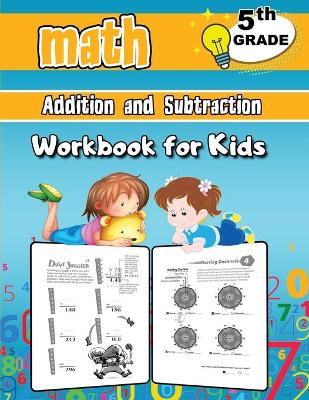 Book cover for 5th Grade Math Addition and Subtraction Workbook for Kids