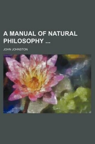 Cover of A Manual of Natural Philosophy