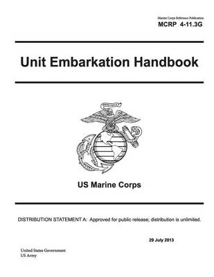 Book cover for Marine Corps Reference Publication MCRP 4-11.3G Unit Embarkation Handbook US Marine Corps 29 July 2013