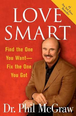 Book cover for "Love Smart: Find the One You Want, Fix the One You've Got "